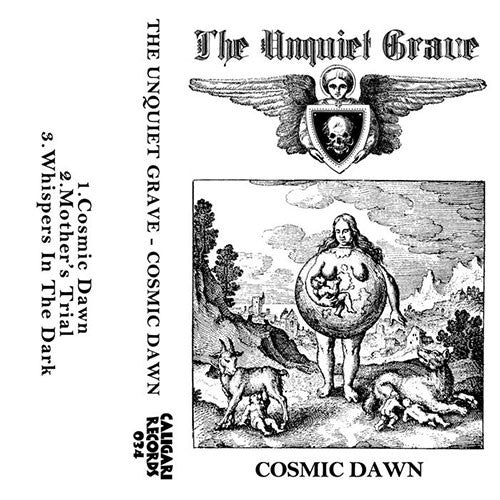 The Unquiet Grave: "Cosmic Dawn" Cassette